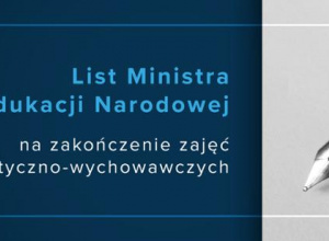 List Ministra Edukacji Narodowej na zakończenie zajęć dydaktyczno-wychowawczych